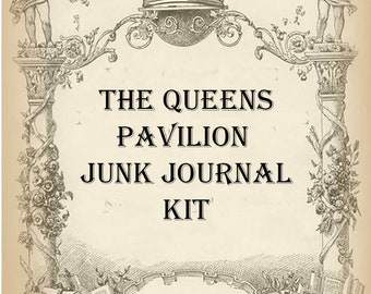 The Queens Pavillion Digital Junk Journal Kit