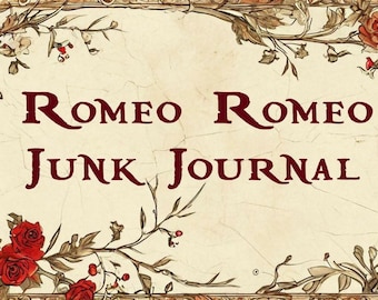 Romeo, Romeo Junk Journal