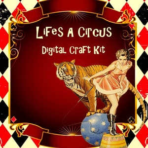 Life Is A Circus digitale Craft Kit