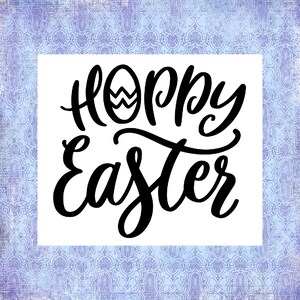 May include: A white background with a blue patterned border. The text "Hoppy Easter" is written in black cursive lettering with an egg graphic in the middle of the word "Hoppy".