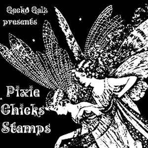 May include: Black and white illustration of a fairy with wings spread wide. The fairy is flying with another fairy in her arms. The text "Gecko Galiz presents Pixie Chicks Stamps" is at the top of the image.