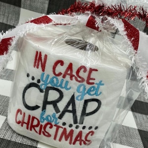 In Case You Get Crap For Christmas Embroidered Toilet Paper Gag Gift/White Elephant Gift/Funny Christmas gift, Christmas decor