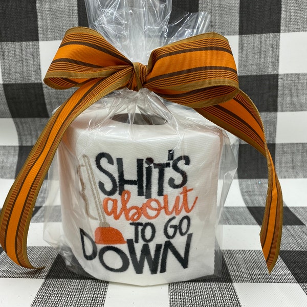 Shits About To Go Down Embroidered Toilet Paper Gag Gift, birthday gift, retirement gift, bathroom decor