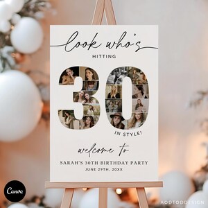 May include: A white sign on an easel with the text "look who's hitting 30 in style!" and "welcome to Sarah's 30th birthday party". The number 30 is filled with photos. The sign is for a birthday party.