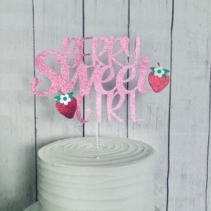 Berry Sweet Girl Cake Topper, Strawberry Cake Topper, Strawberry Baby Shower Cake Topper, Berry Sweet Birthday Girl Cake Topper