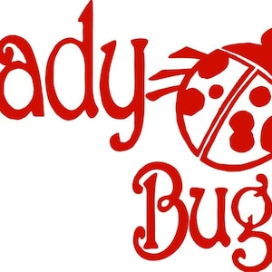 May include: Red ladybug with black spots and a white background. The words "Lady Bug" are written in red cursive lettering.