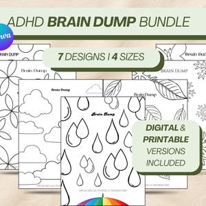 May include: An ADHD Brain Dump Bundle with seven designs and four sizes. The image shows several black and white printable pages with various designs, including flowers, clouds, and raindrops. The text "DIGITAL & PRINTABLE VERSIONS INCLUDED" is also visible.