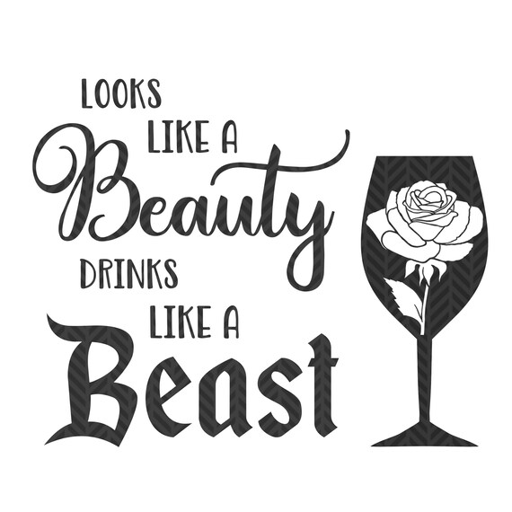 Download Looks like a Beauty drinks like a Beast food and wine SVG ...