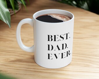 BEST DAD EVER - Ceramic Mug 11oz