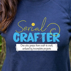 Serial Crafter Sweatshirt, Crafting Sweater, Craftaholic Cre Neck, Crafter Shirt, Funny Craft Hobby, Gift, Crafter Gift, Crafty Mom
