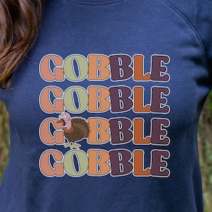 Thanksgiving Turkey Gobble Sweatshirt, Turkey Sweatshirt, Family Sweatshirt, Thanksgiving Sweatshirt, Fall Sweater, Women Thanksgiving