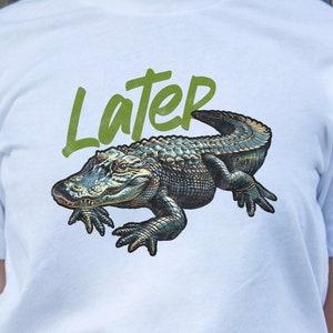 Later Gator, See Ya Later, Nice Guy Shirt, Rude Shirts Men, Sarcastic T Shirt, Funny Shirts, Alligator Shirts, Crocodile Shirts, Sarcasm tee