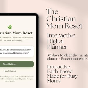 May include: A digital tablet displaying The Christian Mom Reset interactive digital planner with a green leaf icon, text about clearing mental clutter, and a Start My Reset button. The screen features faith-based content for busy mothers.