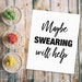 Maybe Swearing Will Help Printable Art Wall Art Funny - Etsy