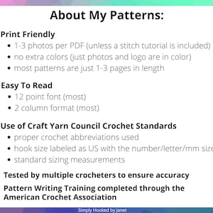 May include: A slide with the title "About My Patterns" and a list of features for crochet patterns. The features include print-friendly, easy to read, use of Craft Yarn Council Crochet Standards, and tested by multiple crocheters to ensure accuracy. The slide also includes the text "Pattern Writing Training completed through the American Crochet Association" and "Simply Hooked by Janet".