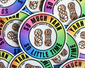 So Much Yarn So Little Time | Yarn Sticker | Crochet Sticker | Knit Sticker | Gift Idea for Crocheter or Knitter