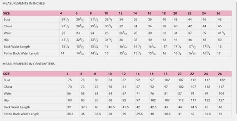 May include: A chart showing measurements in inches and centimeters for sizes 4 to 26. The chart includes measurements for bust, chest, waist, hip, back waist length, and petite back waist length.