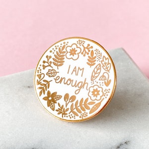 I Am Enough Enamel Pin - Mental Health Awareness - Self Care Enamel Pin - Hard Enamel Pin