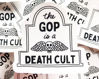 GOP is a Death Cult Anti-Republican Sticker, Human Rights, Healthcare and Democracy Support Sticker, Smash the Patriarchy