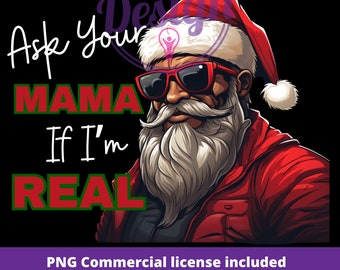 Black Santa png, Ask Your Mama If I'm Real, Brown Santa, Dtf black santa, Png brown santa, Christmas black santa