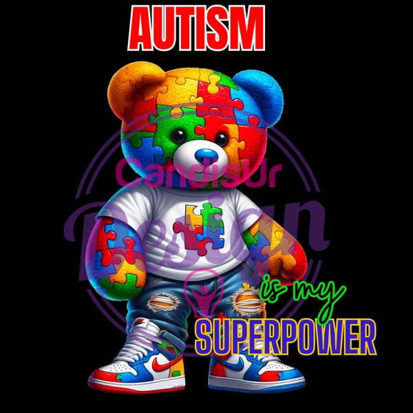 Autism is my Superpower Teddy Bear, Autism Teddy Bear, Autism Awareness png, Autism puzzle png, DTF Autism Design, Autism Superpower