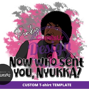 May include: A digital illustration of a man with an afro hairstyle and a pink and black vest. The text "Pinky Design" is partially visible in the background. The text "Now who sent you, NYUKKA?" is written in black letters on a white background.
