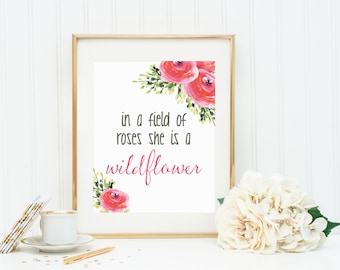 Instant Download, In a Field of Roses She is a Wildflower, Nursery Print, Girl Nursery, Baby Shower gift 8x10 - Quote Art {PRINTABLE}