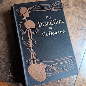 The Devil Tree of El Dorado 1890&#39;s hardcover book