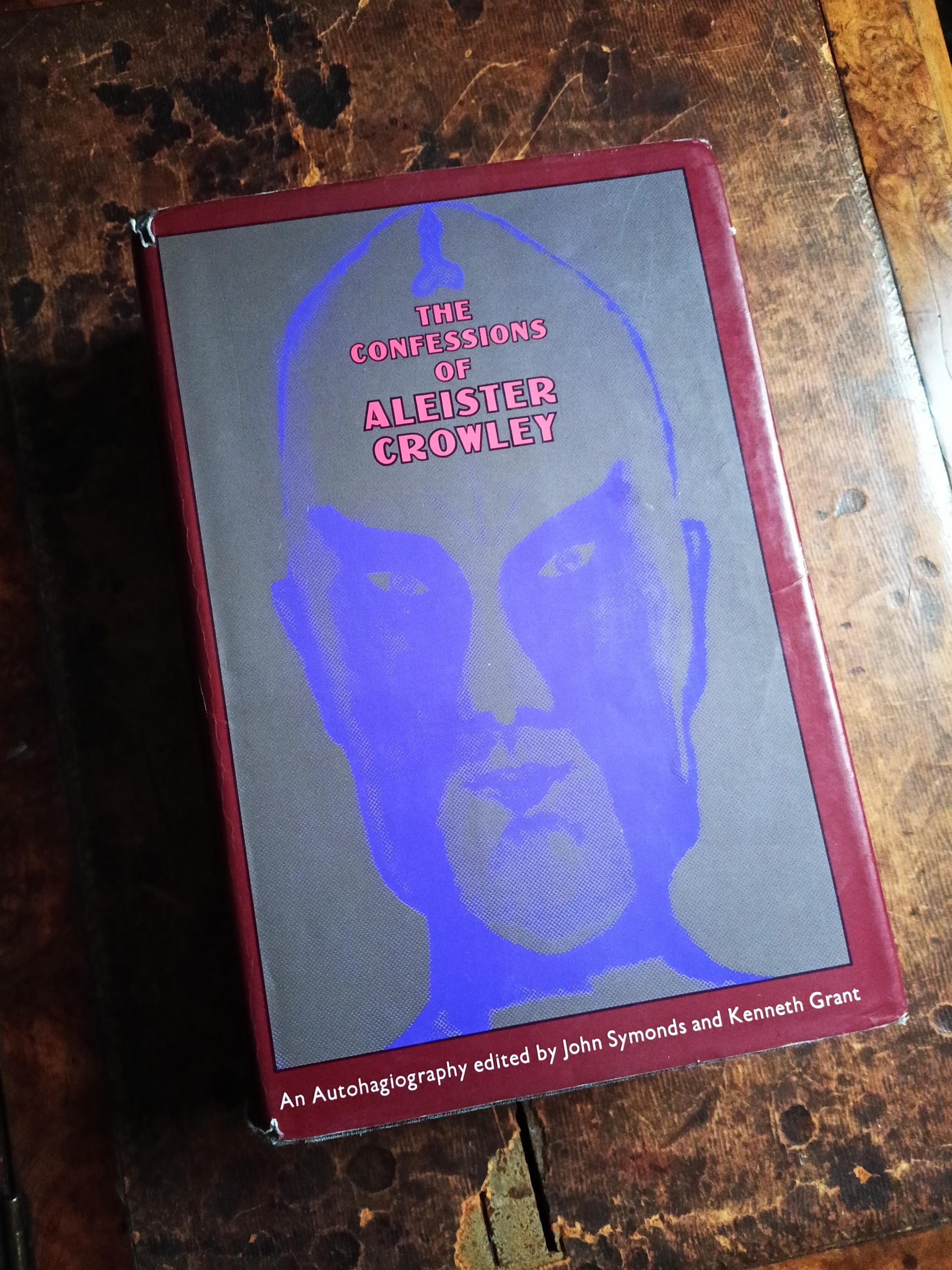 The Confessions of Aleister Crowley Edited by John Symonds and 