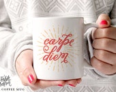 Coffee Mug, Ceramic mug, quote mug, carpe diem coffee mugs, Printable Wisdom, unique coffee mug gift coffee lover, typographic calligraphy
