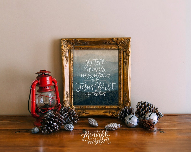 Christmas wall art typography Christmas printable wisdom decoration rustic holiday decor poster christmas carol - Go tell it on the mountain 