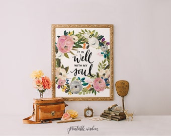 Printable Wisdom Bible Verse Printable decor, flowers Scripture Print wall art decor anniversary wedding art - it is well with my soul quote