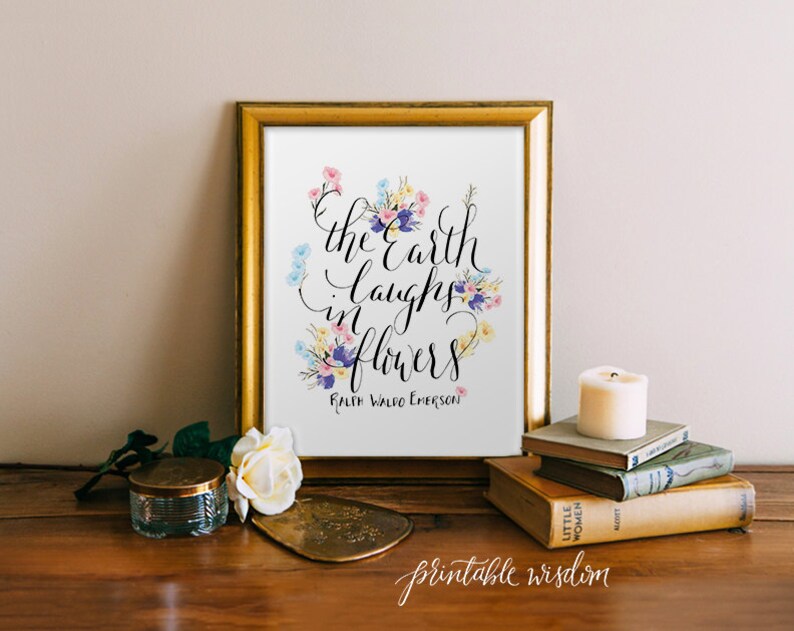 Quote Art Printable Print wall art decor poster typography floral flowers - the Earth laughs in flowers hand lettered calligraphy print 