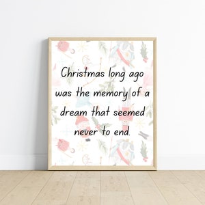 May include: A framed print with a white background and a Christmas-themed pattern. The print features a quote that reads: "Christmas long ago was the memory of a dream that seemed never to end."
