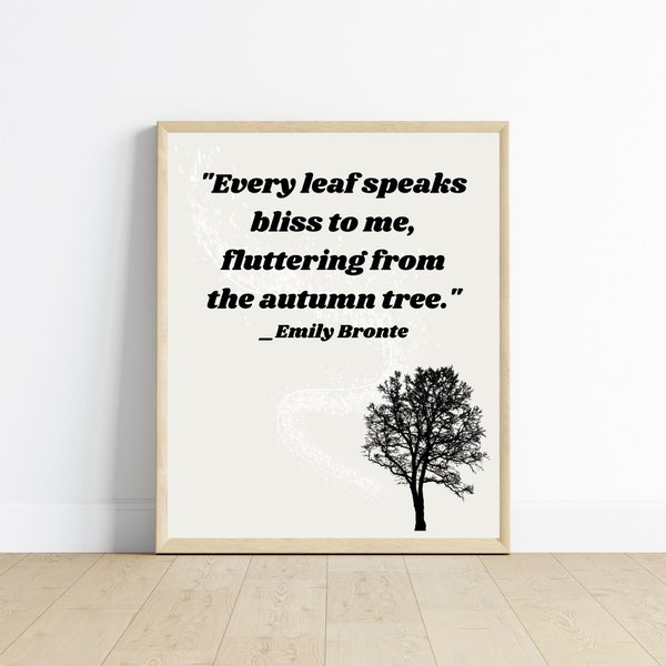 Fall Art Prints. Every Leaf Speaks Bliss To Me Fluttering From The Autumn Tree. Emily Bronte Quotes. Fall Digital Downloads