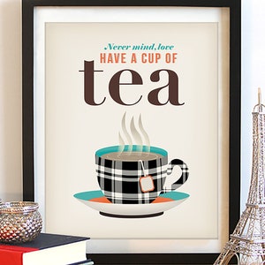 Cup of Tea Kitchen Art Print - 8x10 British Saying Have a Cup of Tea - British Style Art - Typography Poster - Quote Art