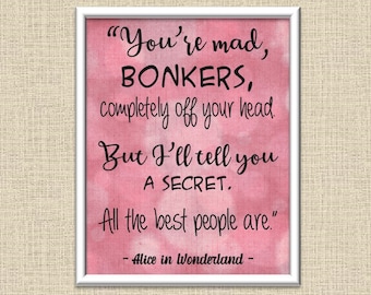 Alice in Wonderland The Best People - Inspirational Quote - Printable Wall Art 8x10