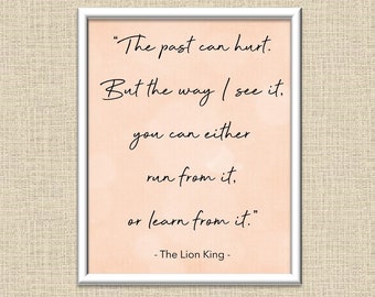 Lion King The Past Can Hurt - Inspirational Quote - Printable Wall Art 8x10