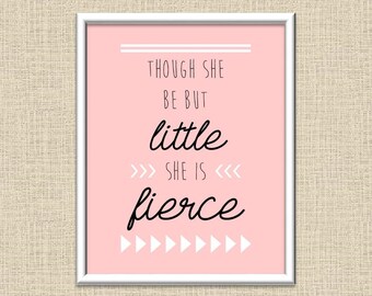 Nursery Picture - Though She Be But Little, She Is Fierce - Shakespeare Quote 8x10 Printable Wall Art