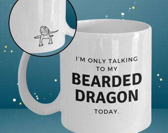 I'm only talking to my bearded dragon today mug [470005]