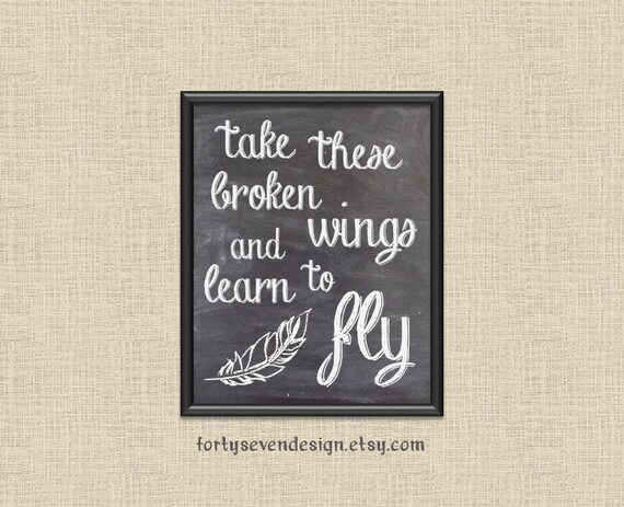 Take These Broken Wings and Learn to Fly - Digital Printable Wall Art Il_570xn