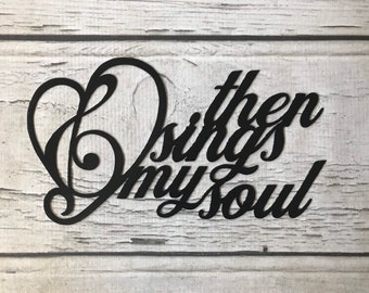 Then sings my soul metal sign