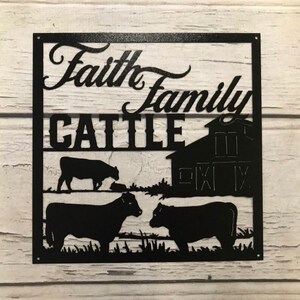 Faith Family Cattle Metal Sign, Farming Sign, Cow Sign, farm sign