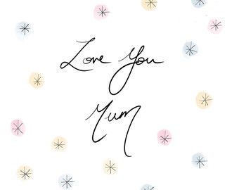 Printable Love You Mum Illustration, Mothers Day Digital Download, Mothers Day