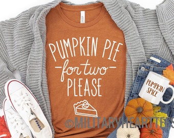 Pumpkin pie for two shirt, thanksgiving pregnancy shirt, thanksgiving maternity shirt, thanksgiving pregnancy reveal