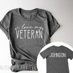 I love my veteran t shirt, personalized veteran shirt, customized veteran t shirt, veteran wife shirt, veteran mom shirt