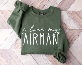 I Love My Airman Sweatshirt, Personalized Air Force Sweatshirt, Air Force Sweatshirt for Wife, Gift for Air Force Wife, Gift For Girlfriend