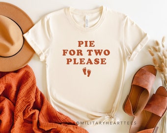 Pie for two please shirt, thanksgiving pregnancy announcement shirt, thanksgiving pregnancy reveal, funny thanksgiving maternity shirt