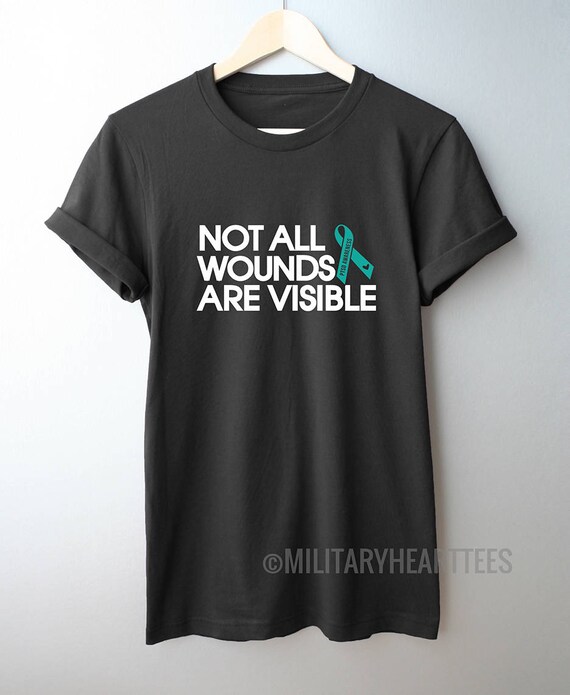 PTSD Awareness Shirt Not All Wounds Are 