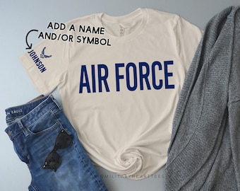 Air Force Shirt With Name, Personalized Air Force Graduation Shirt, Custom Air Force Tee, Gift for Air Force Wife, Gift for Air Force Mom